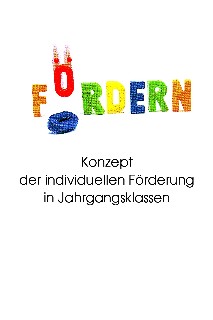 F&ouml;rdern - Konzept der individuellen F&ouml;rderung in Jahrgangsklassen