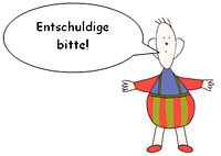 Willi: "Entschuldige bitte!"
