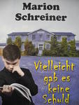 &ldquo;Vielleicht gab es keine Schuld&ldquo;
