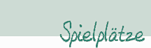 zu den Spielpl&auml;tzen