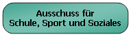 Ausschuss f&uuml;r Schule, Sport und Soziales